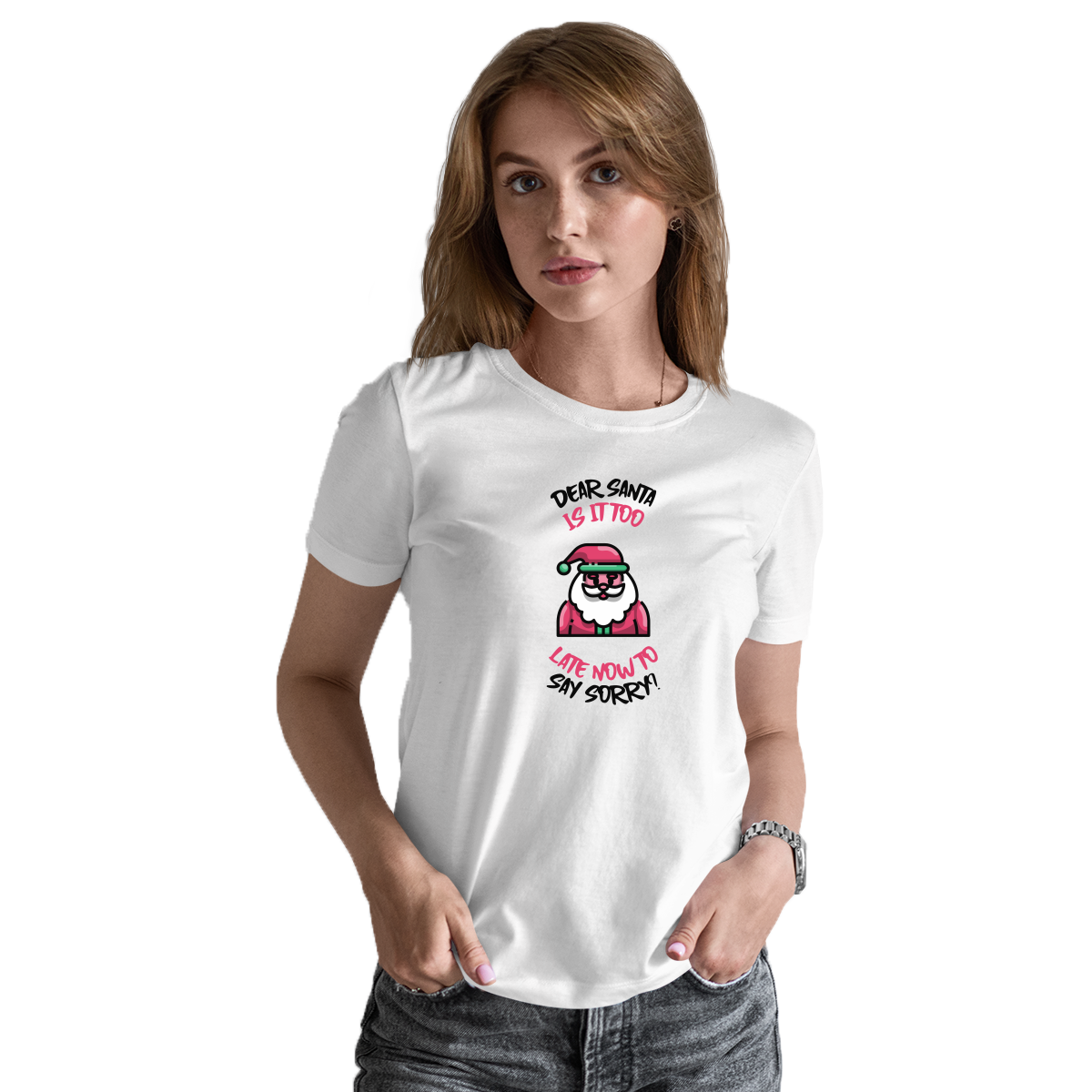 Dear Santa, Is It Too Late to Say Sorry? Women's T-shirt | White