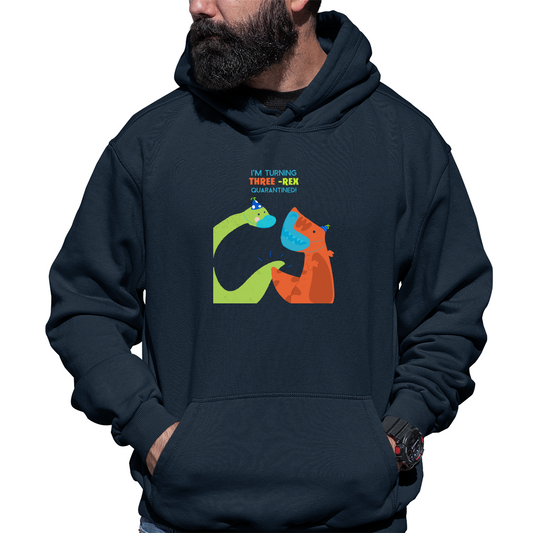 I'm turning three-rex quarantined Unisex Hoodie | Navy