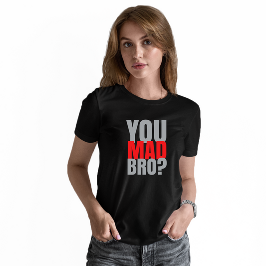 You Mad Bro? Women's T-shirt | Black