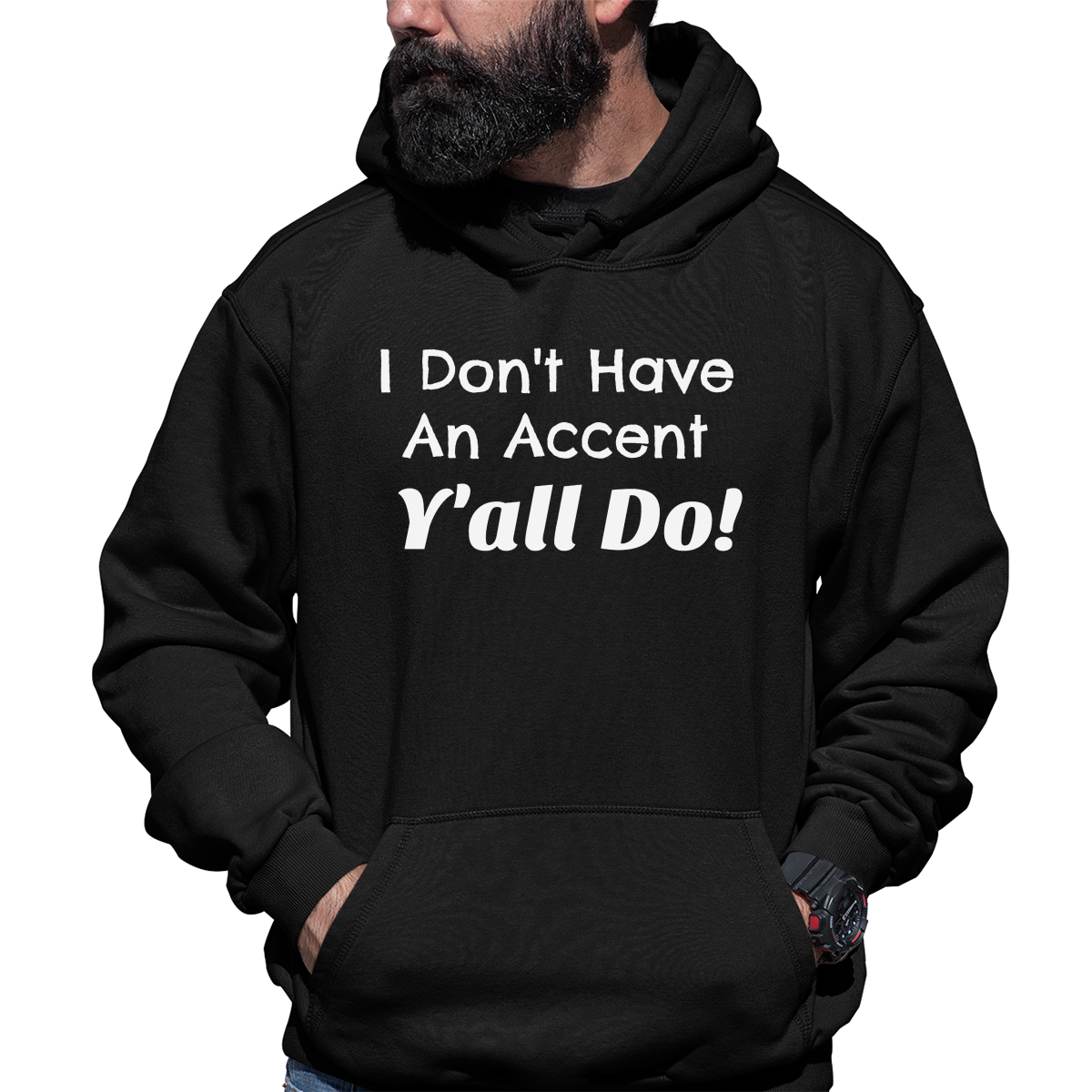I Don't Have an Accent Y'all Do  Unisex Hoodie | Black