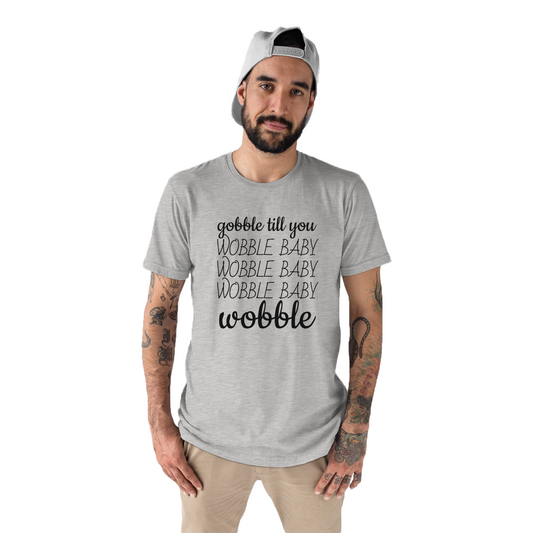 Gobble Til You Wobble Men's T-shirt | Gray