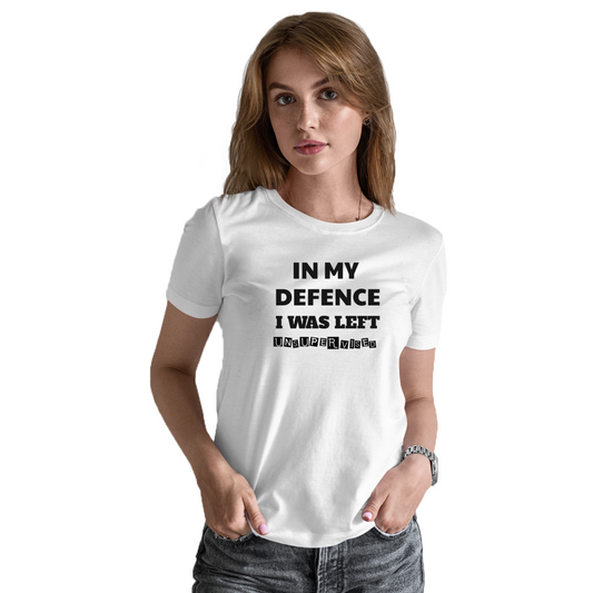 In My Defence I Was Left Unsupervised Women's T-shirt | White