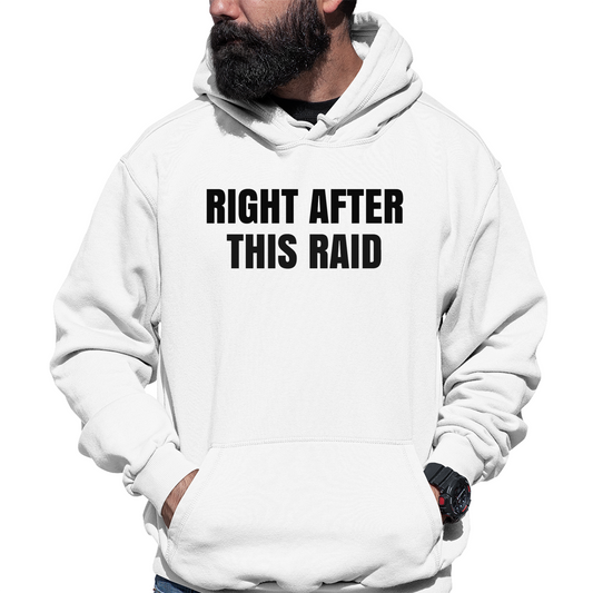 Right After This Raid Unisex Hoodie | White