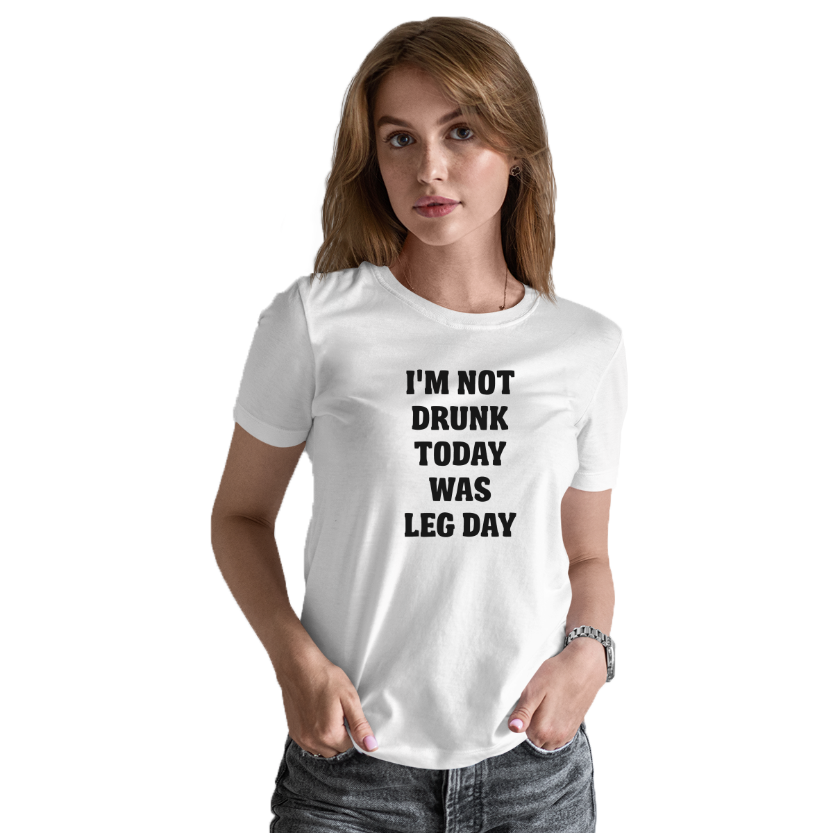 I'm Not Drunk Today Was Leg Day Women's T-shirt | White