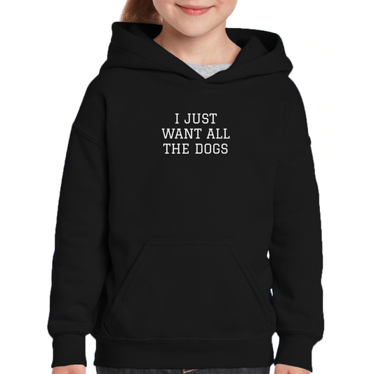 I Just Want All The Dogs Kids Hoodie | Black